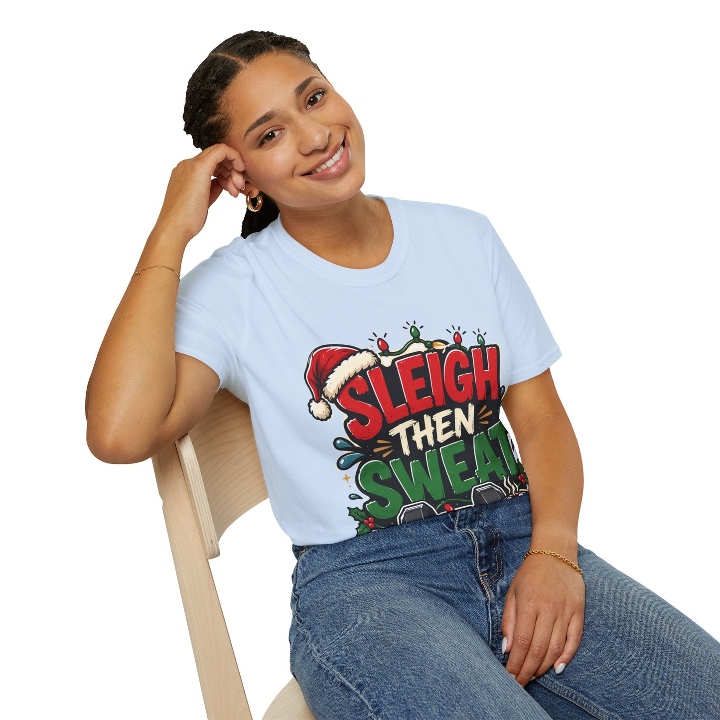 Sleigh Then Sweat T-Shirt — Funny Christmas Gym Holiday Tee
