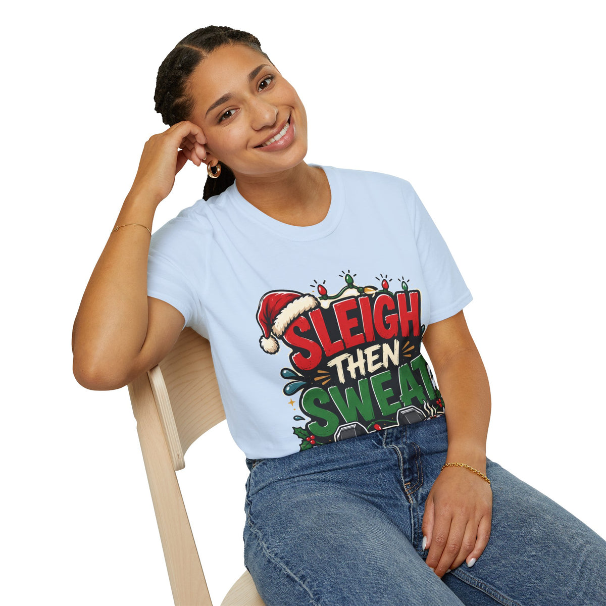Sleigh Then Sweat T-Shirt — Funny Christmas Gym Holiday Tee