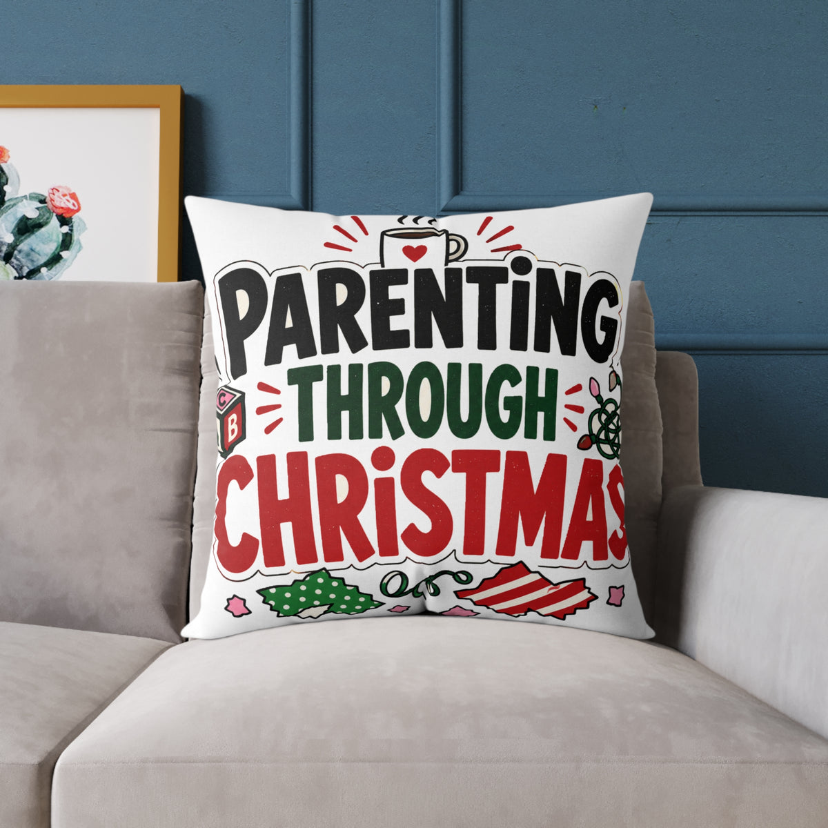 Modern Day Christmas Parenting Through Christmas Holiday Throw Pillow – Funny Festive Family Decor