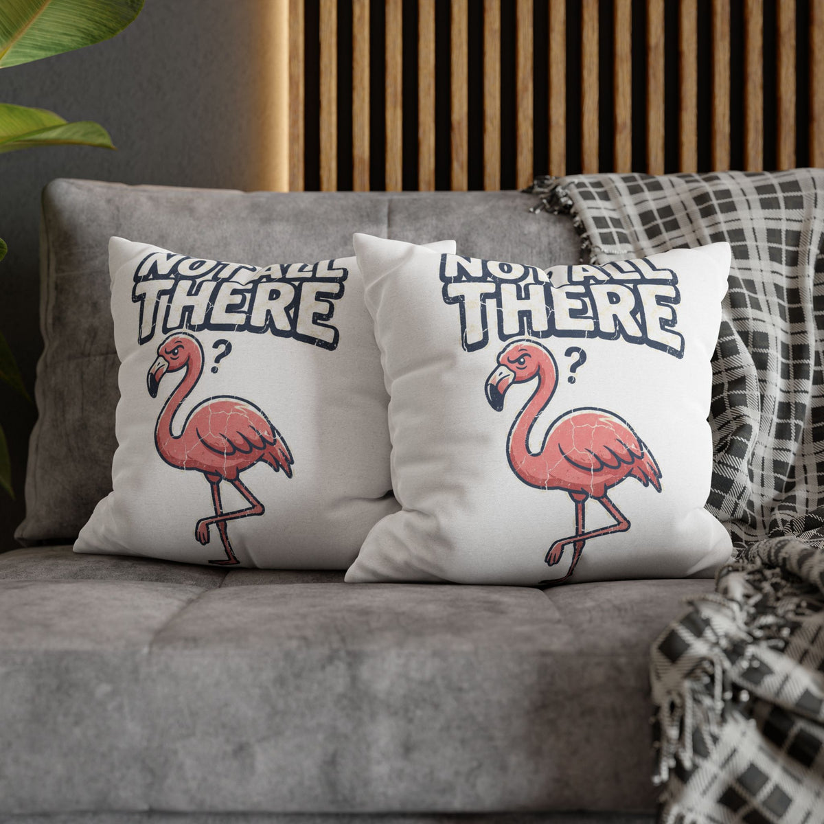 Not All There Flamingo Pillowcase — Funny Decorative Throw Pillow Cover