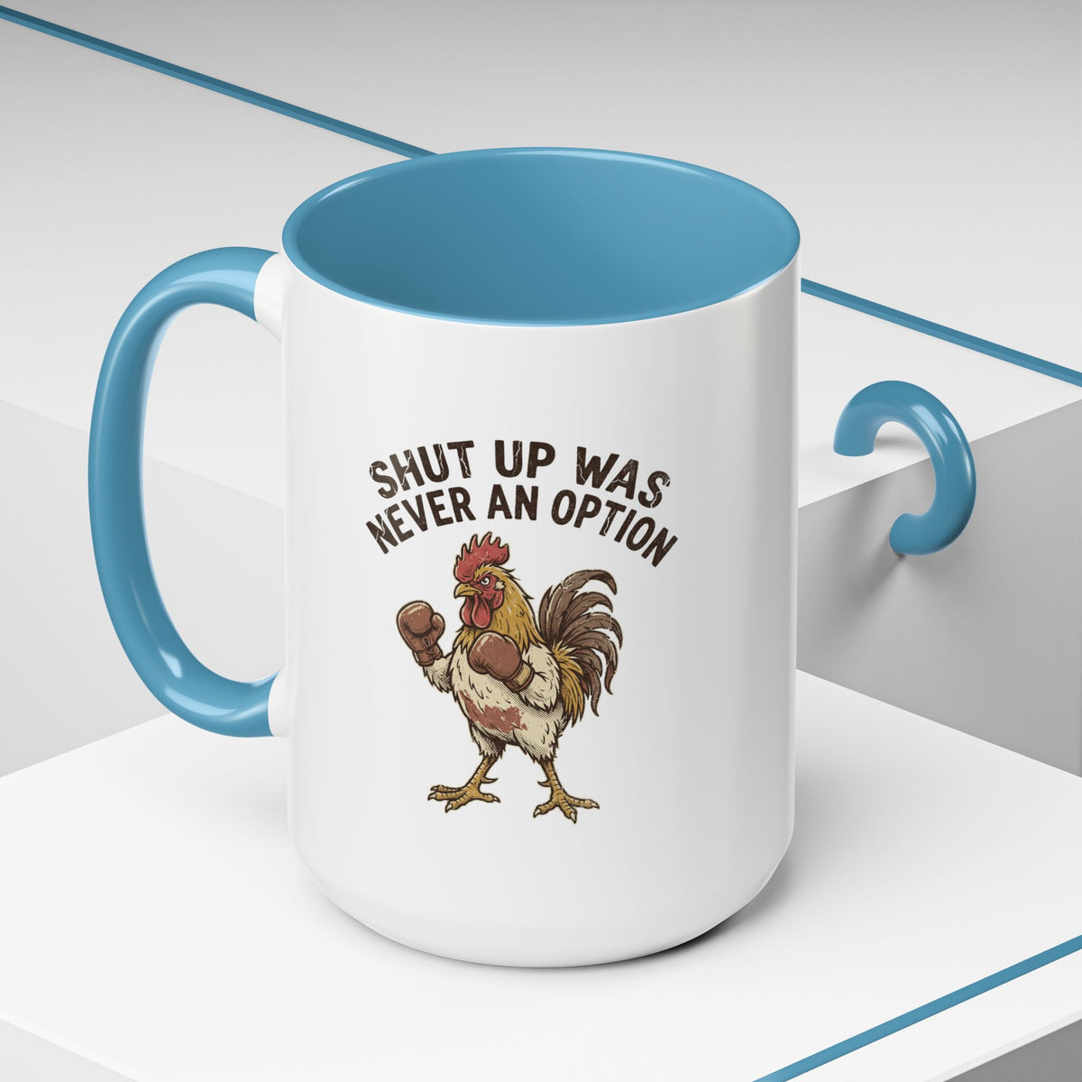 "Shut Up Was Never An Option" Funny And Witty Accent Coffee Mug (11, 15oz)