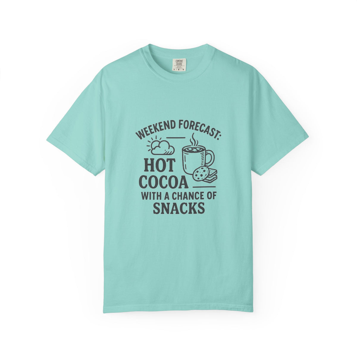 Hot Cocoa Weekend T-Shirt — “Weekend Forecast: Hot Cocoa with a Chance of Snacks” - Trending Now - October 2026
