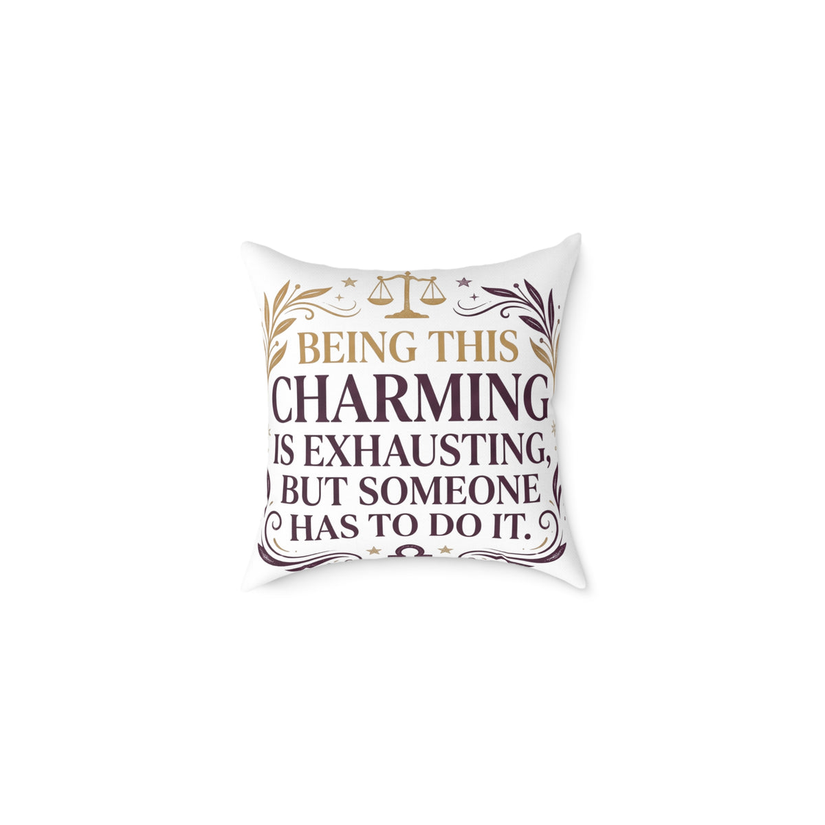 Libra Zodiac Being This Charming Is Exhausting Square Poly Canvas Pillow