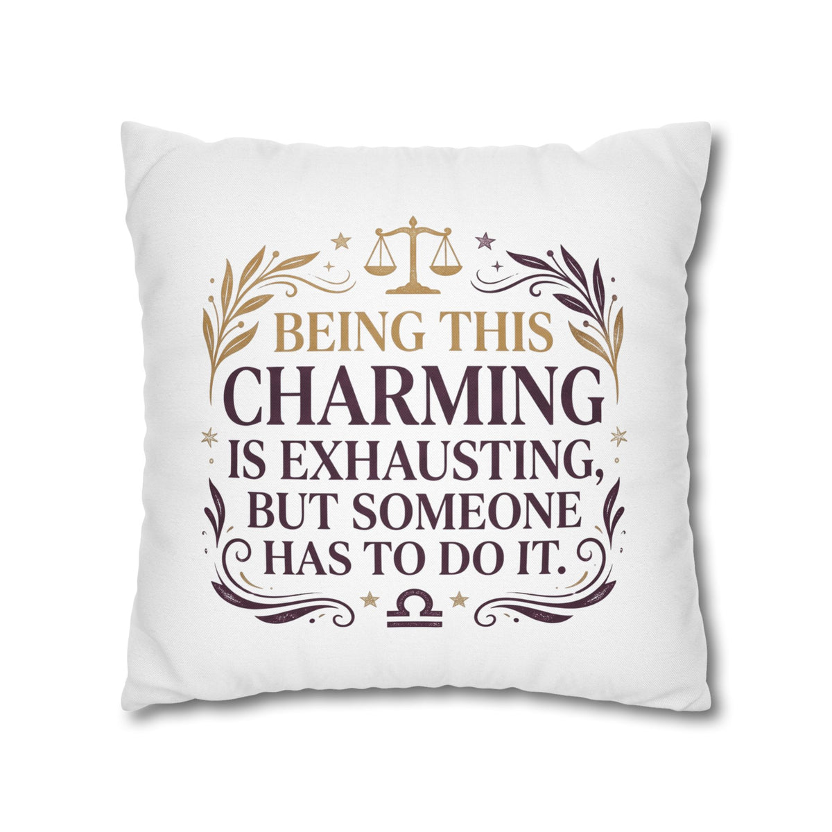 Libra Zodiac Being This Charming Is Exhausting Spun Polyester Square Pillowcase