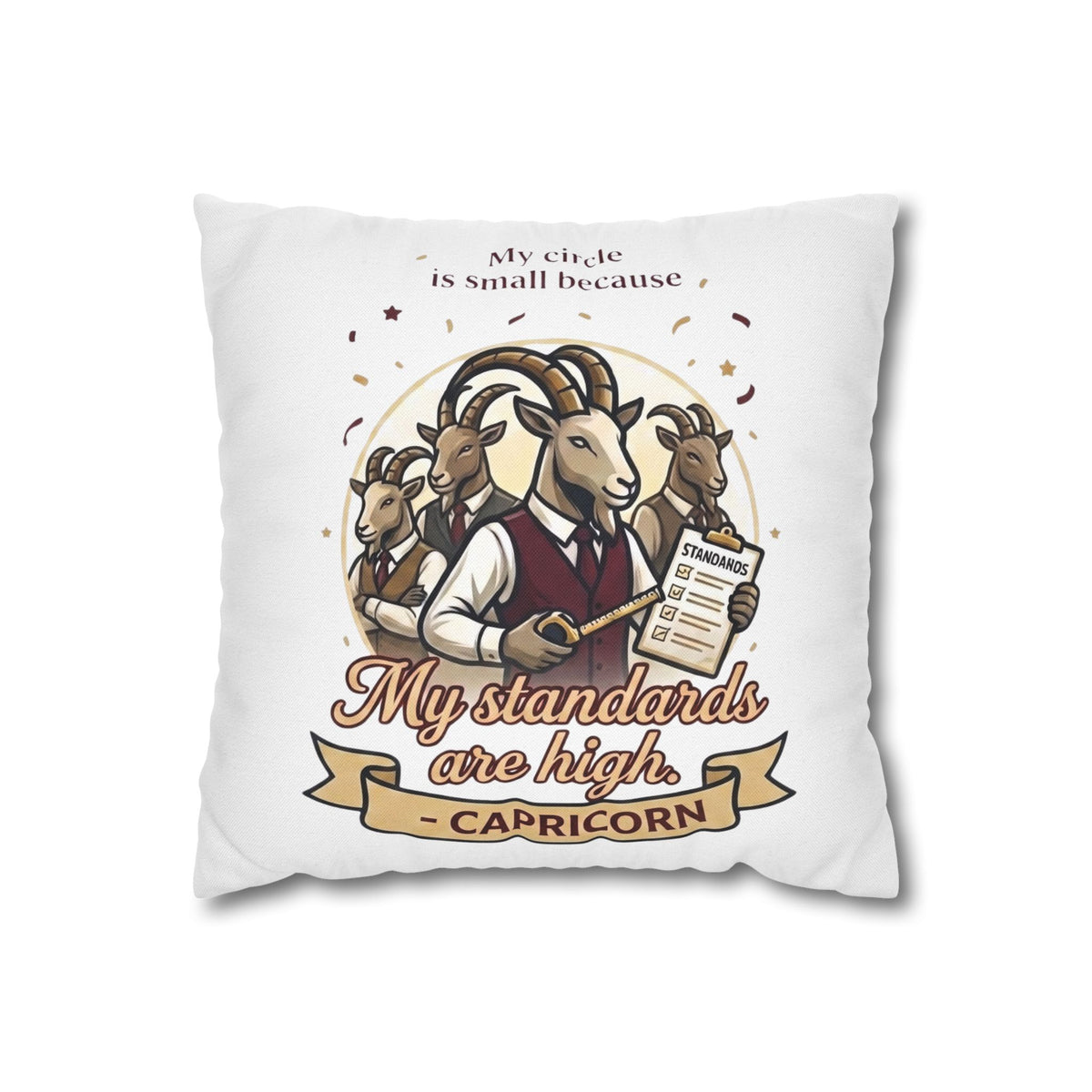 Capricorn Pillowcase – “My Standards Are High” Zodiac Goat Decorative Throw Pillowcase