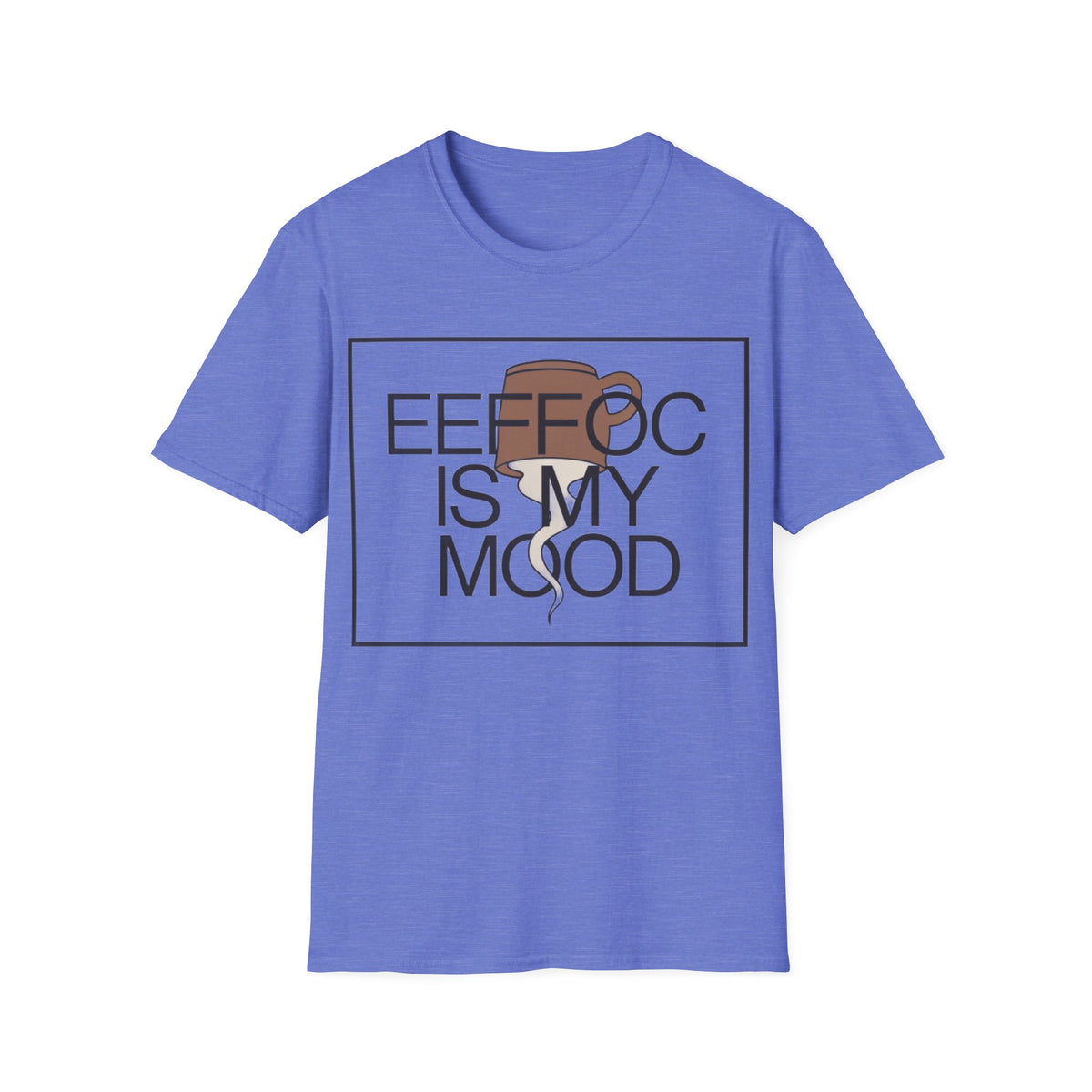 Coffee Is My Mood T-Shirt - Trending Now - August 2026