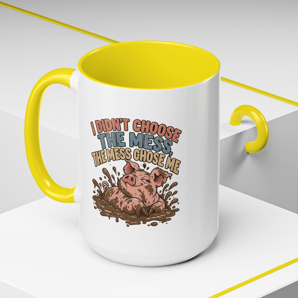 Funny And Witty "I Don't Choose The Mess" Accent Coffee Mug (11, 15oz)
