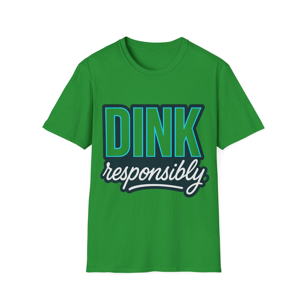 Dink Responsibly T-Shirt — Casual Pickleball Tee for Players & Fans - Trending Now - September 2026