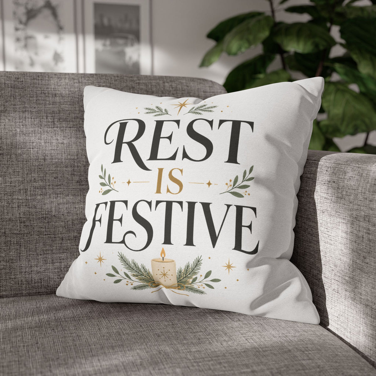 Modern Day Christmas  Rest Is Festive Holiday Throw Pillowcase – Decorative Christmas Cushion Cover