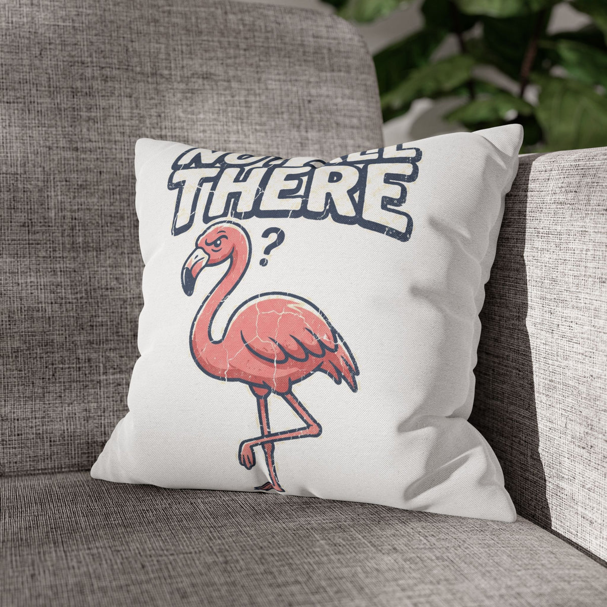 Not All There Flamingo Pillowcase — Funny Decorative Throw Pillow Cover
