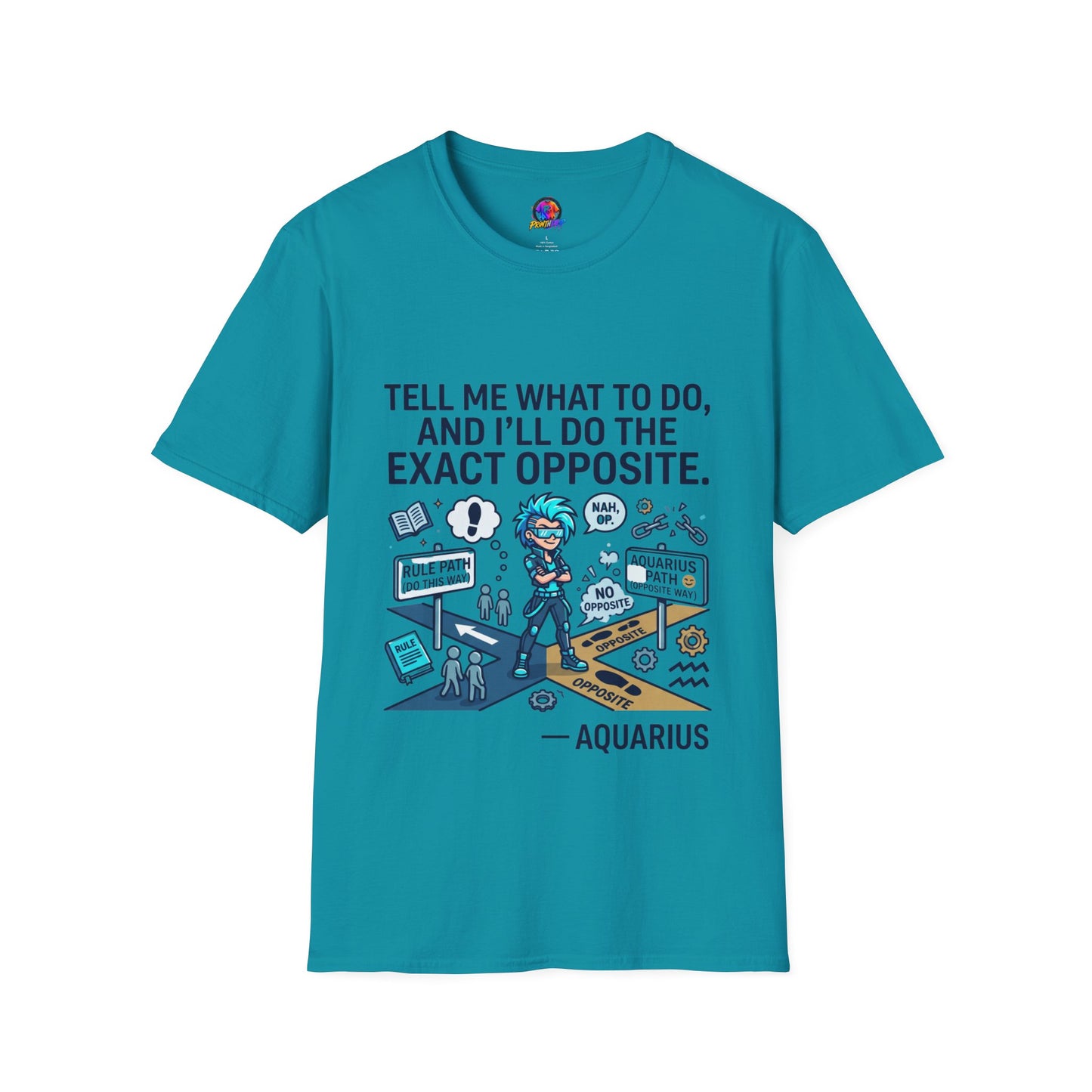 T-Shirt — “Tell Me What To Do, And I’ll Do The Exact Opposite” Funny Rebellious Tee (Aquarius)