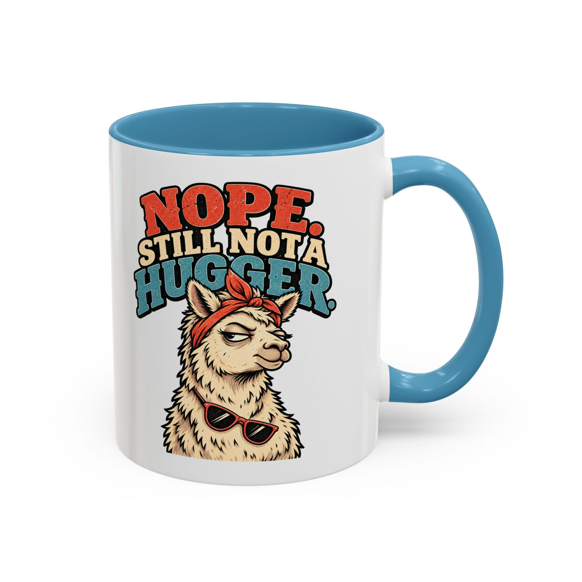 Funny And Witty "Nope Still Not Hugger" Accent Coffee Mug (11, 15oz)