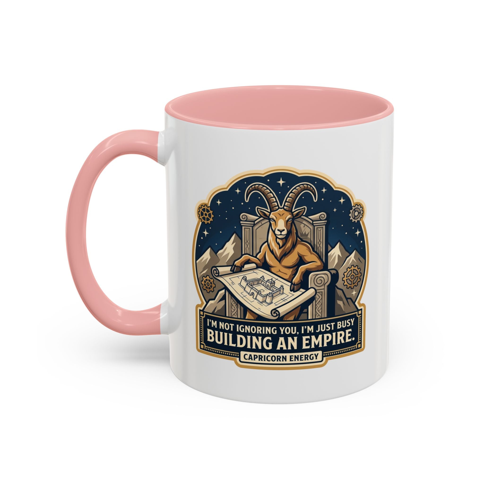 Capricorn Coffee Mug — “I’m Not Ignoring You, I’m Just Busy Building an Empire”