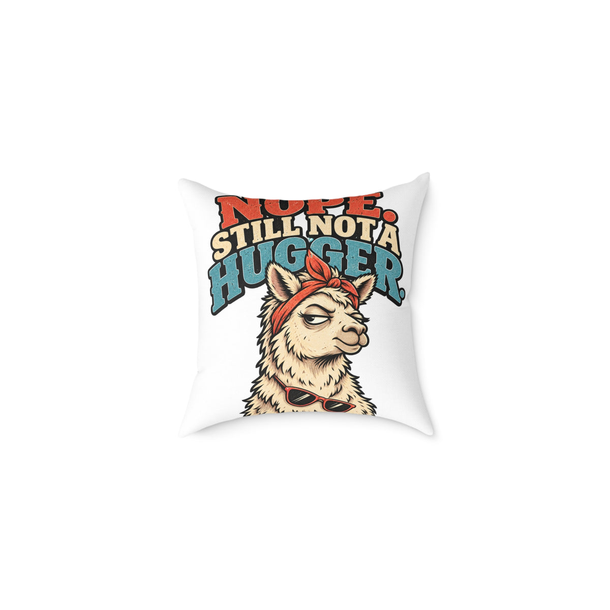 Nope Still Not a Hugger Pillow — Funny Llama Throw Pillow for Introverts