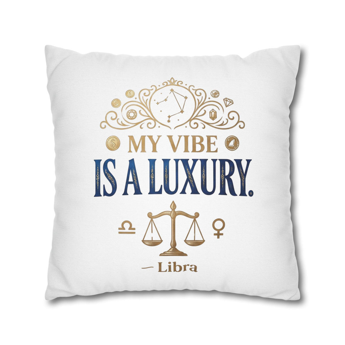 Libra Zodiac My Vibe Is A Luxury Spun Polyester Square Pillowcase