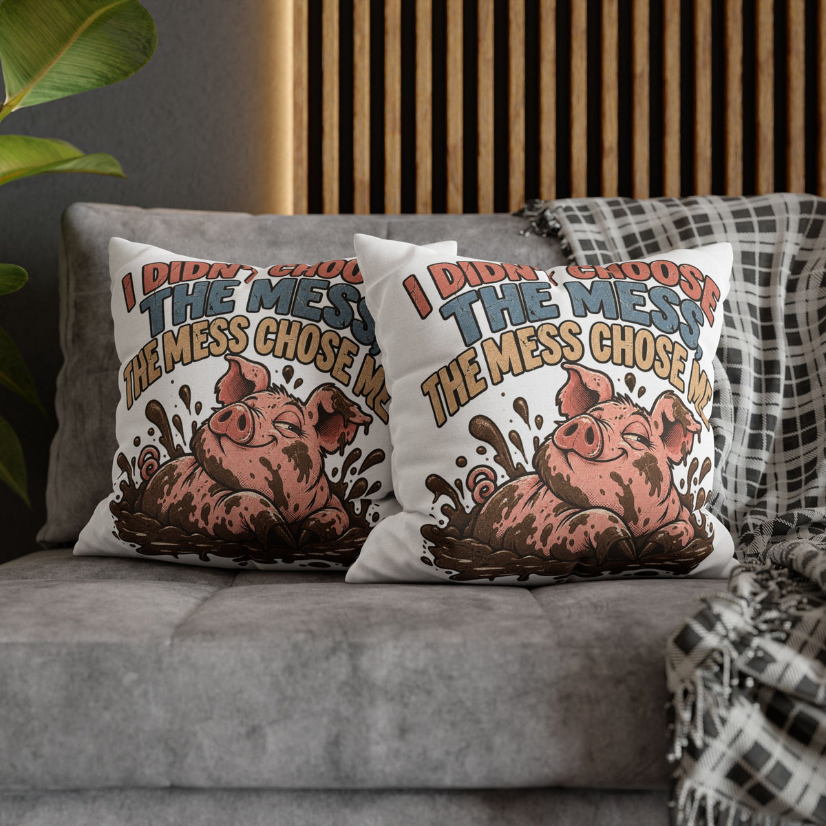 Pig Mud Bath Pillowcase — Funny "I Didn't Choose The Mess" Decorative Throw Pillow