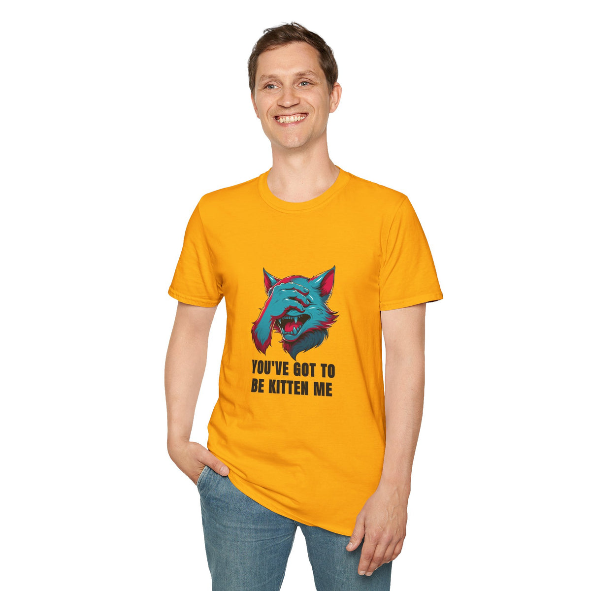 You've Got to Be Kitten Me T-Shirt — Funny Cat Graphic Tee - Trending Now - August 2026