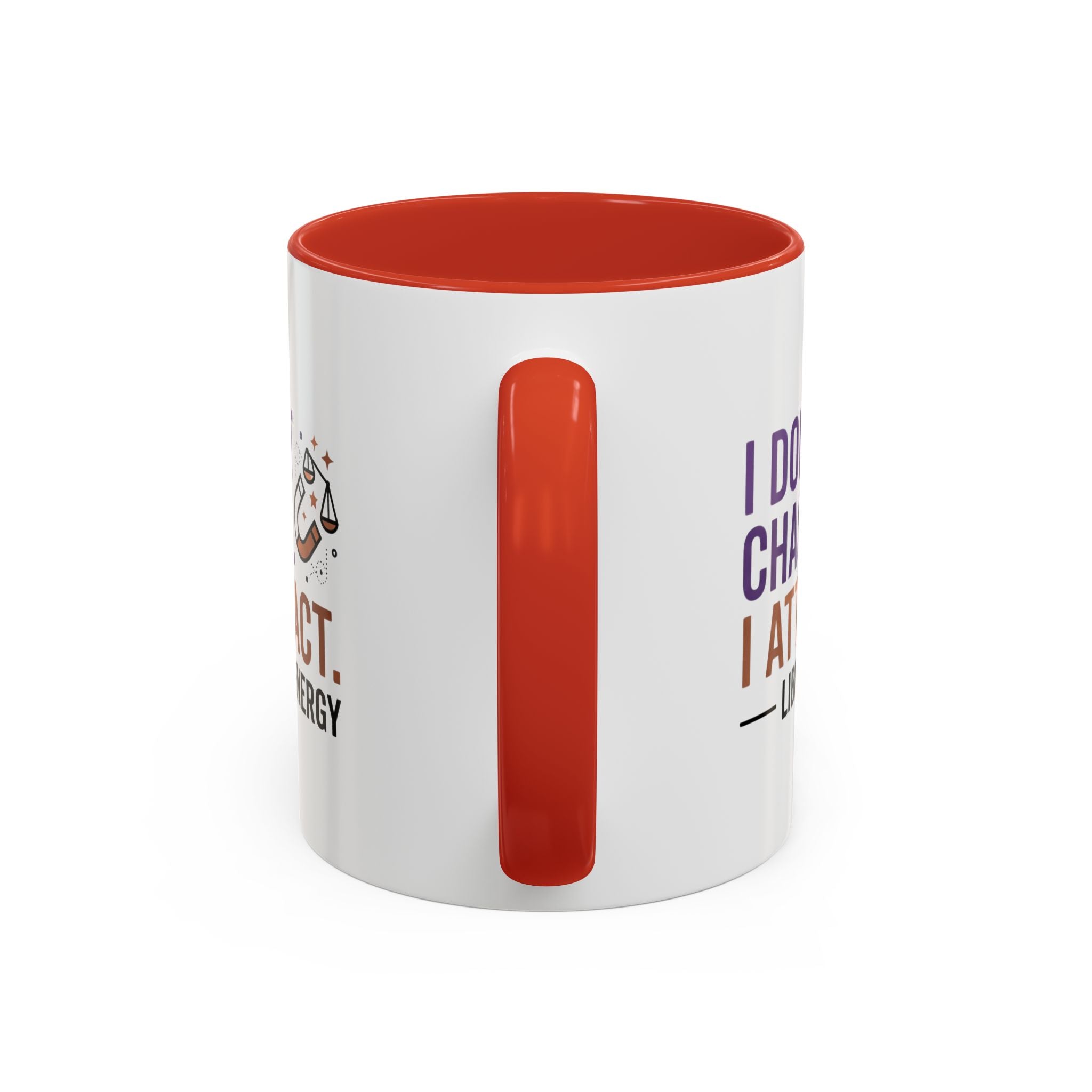 Libra Energy Accent Coffee Mug — “I Don’t Chase, I Attract” Zodiac Mug