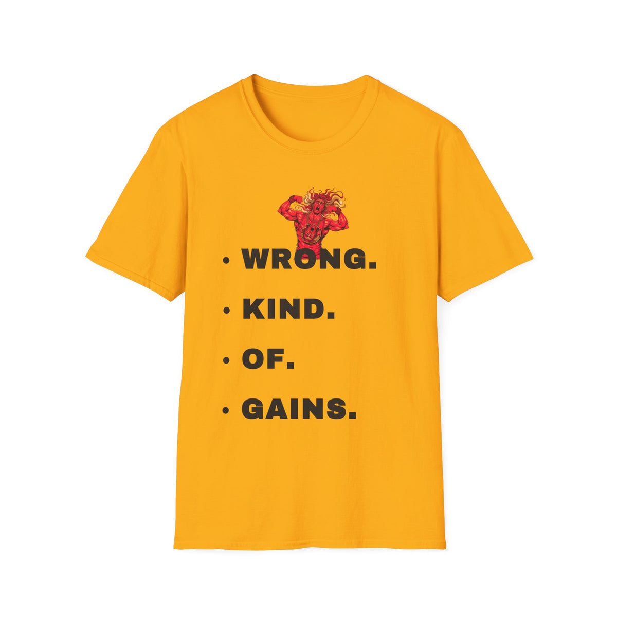 T-Shirt — “Wrong. Kind. Of. Gains.” Gym Funny Fitness Tee - Trending Now - September 2026