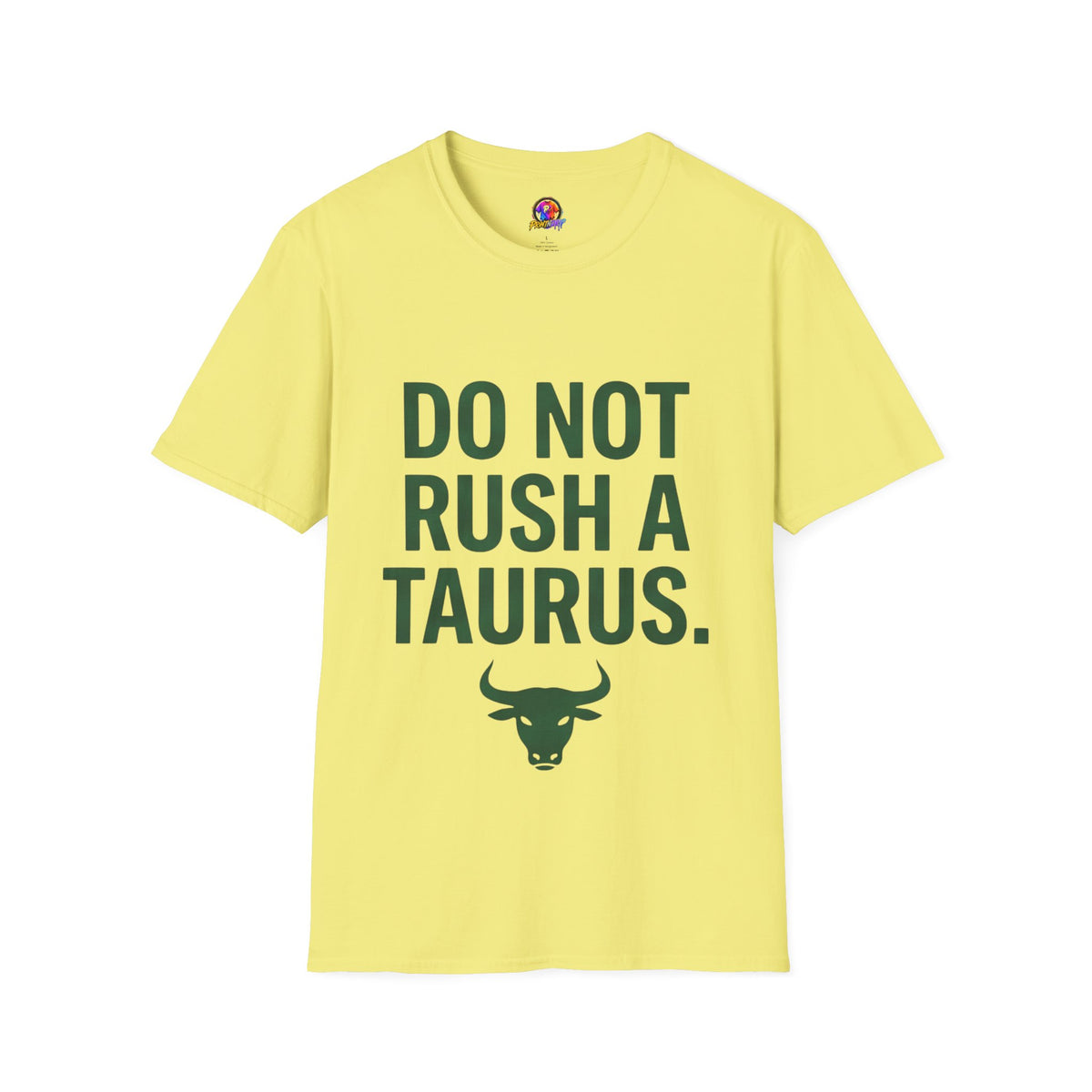 Do Not Rush a Taurus T‑Shirt — Funny Zodiac Astrology Tee