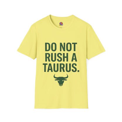 Do Not Rush a Taurus T‑Shirt — Funny Zodiac Astrology Tee