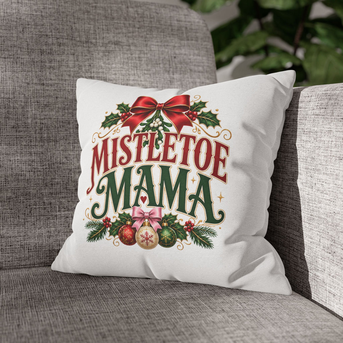 Christmas Mistletoe Mama Holiday Pillowcase