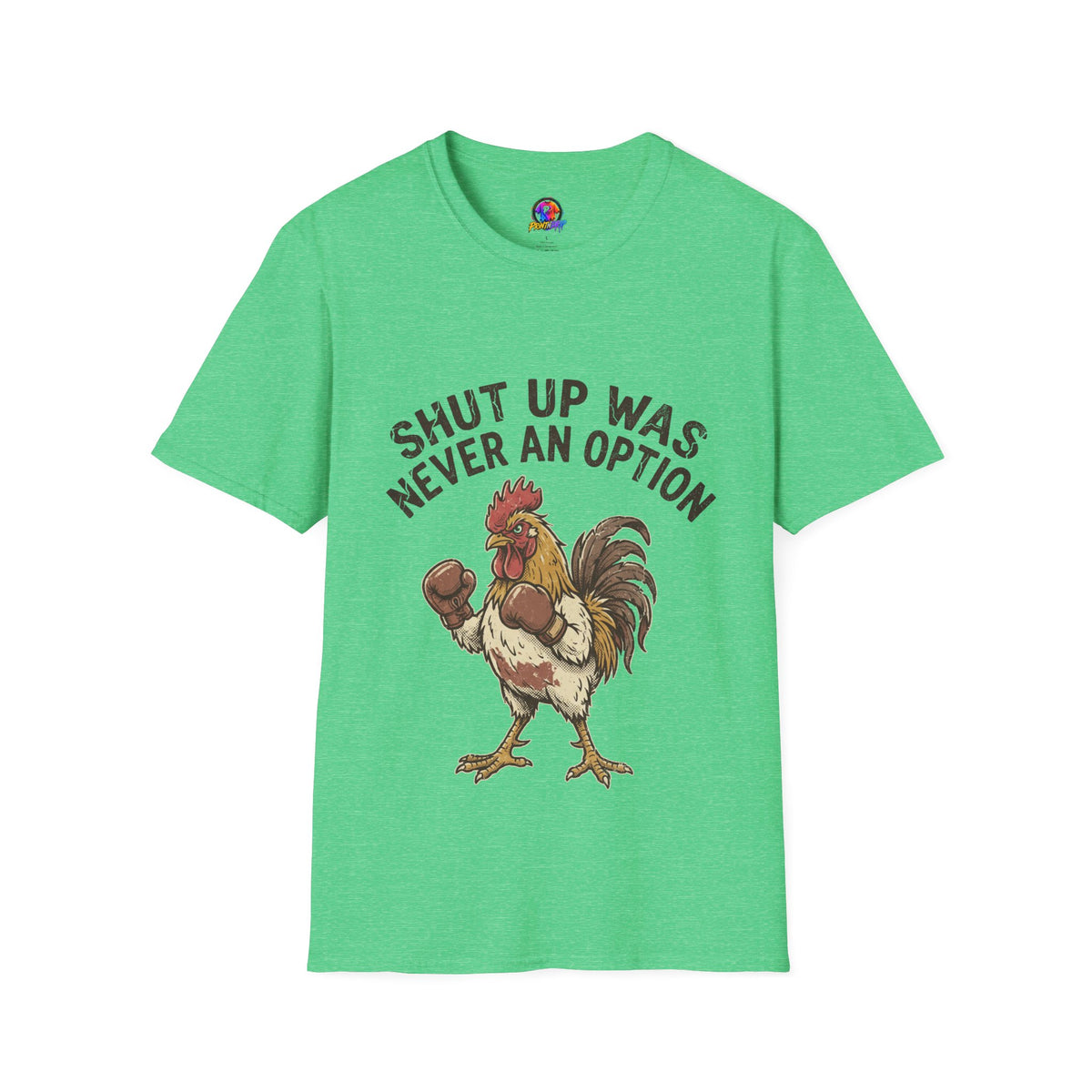 Rooster Boxing T‑Shirt – "Shut Up Was Never an Option" Funny Farm Animal Tee