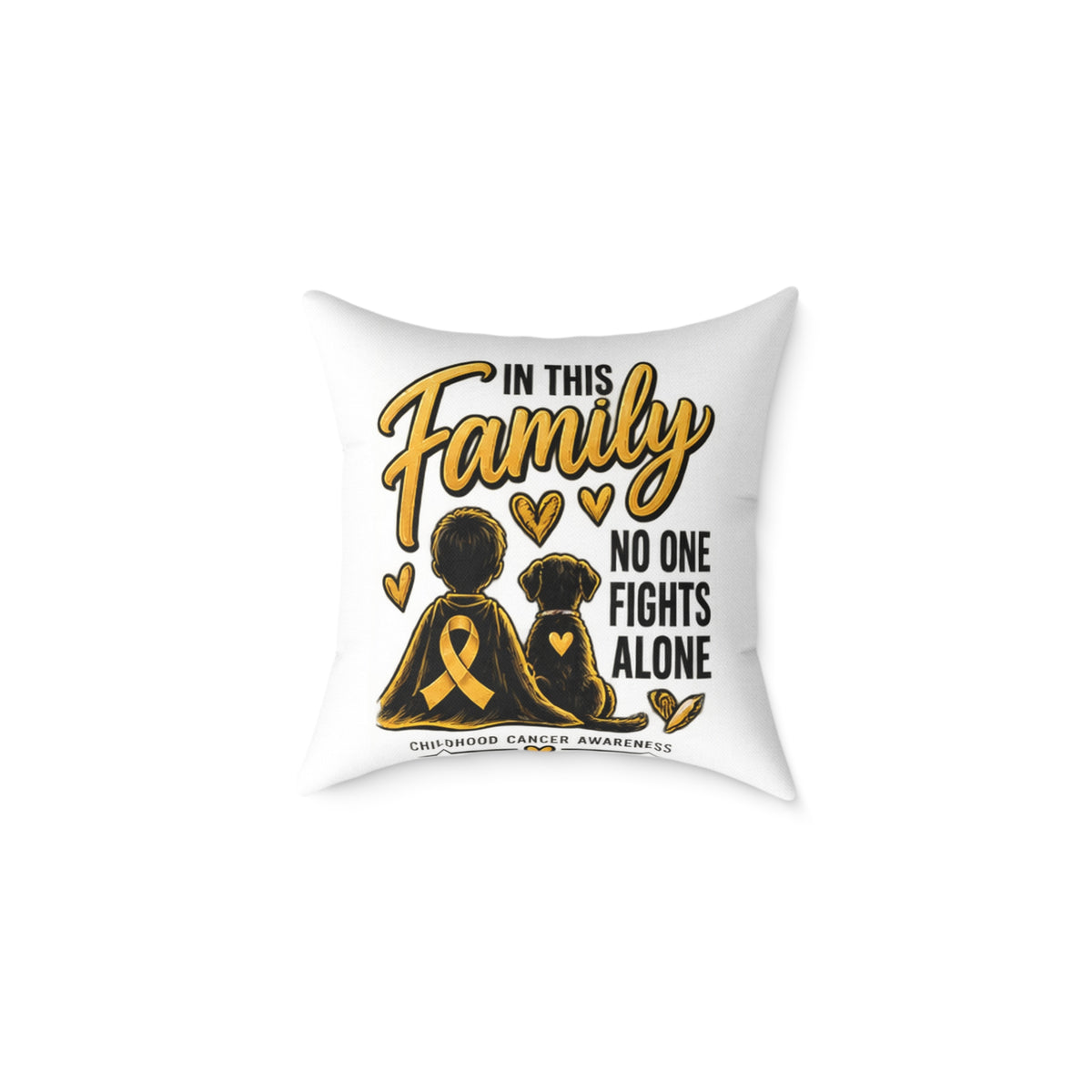 Childhood Cancer Awareness Square Pillow — "In This Family No One Fights Alone"