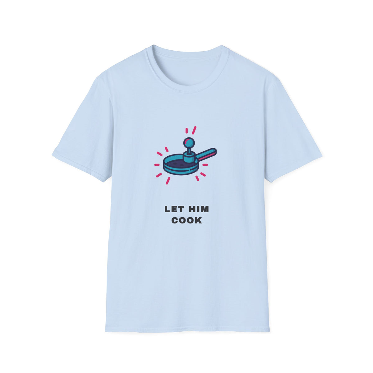 Let Him Cook T-Shirt — Funny Chef Pan Graphic Tee - Trending Now - September 2026
