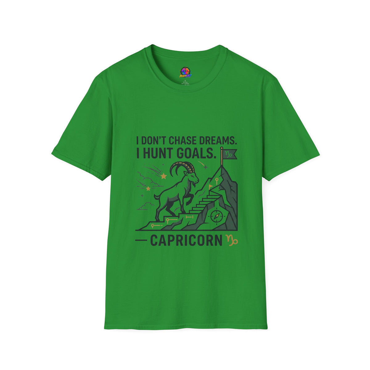 Capricorn T‑Shirt — I Don’t Chase Dreams, I Hunt Goals