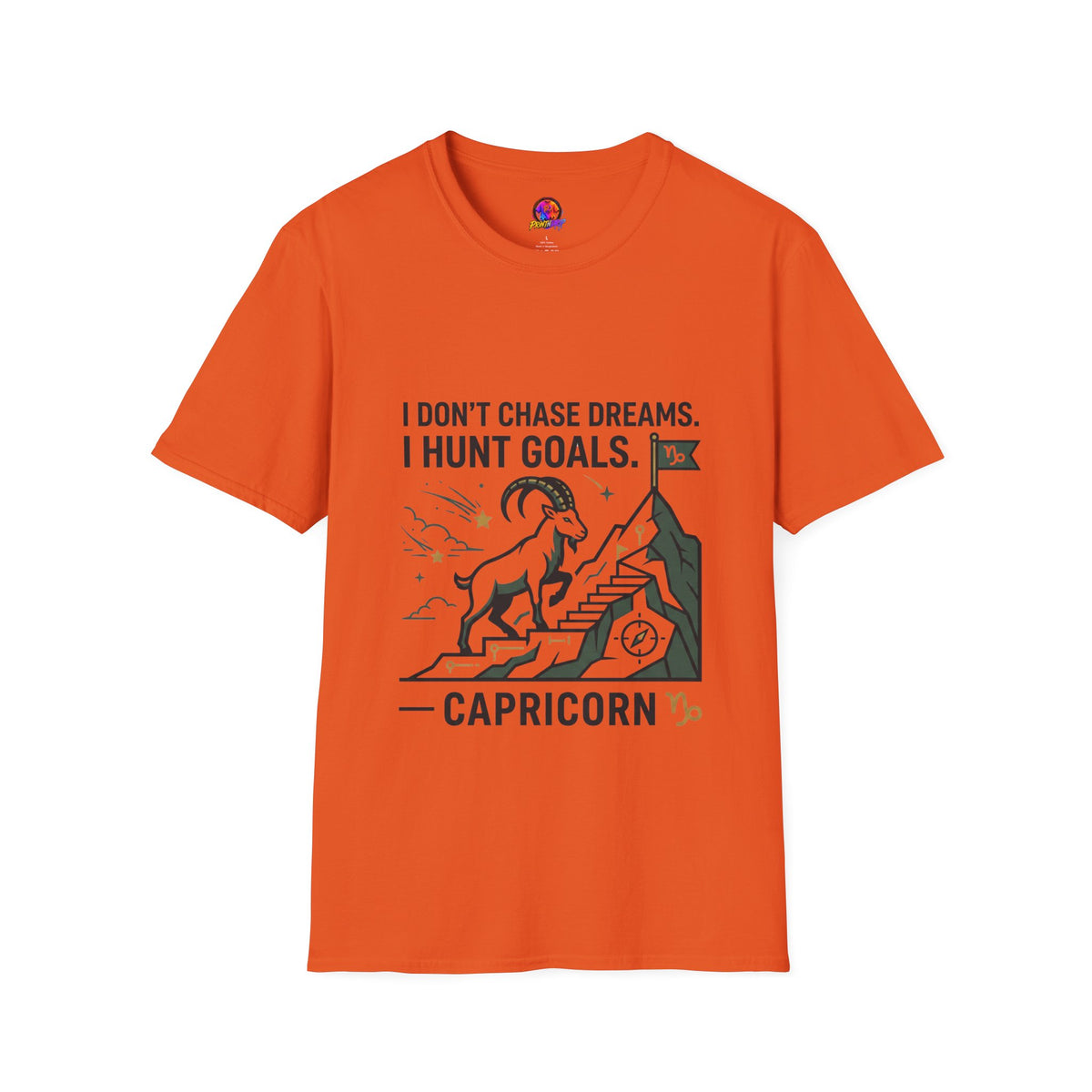 Capricorn T‑Shirt — I Don’t Chase Dreams, I Hunt Goals