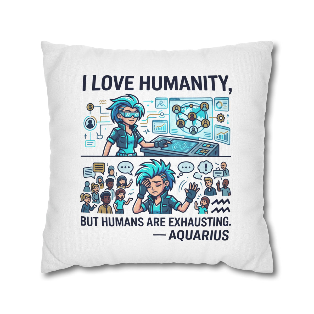 Aquarius Pillowcase – “I Love Humanity, But Humans Are Exhausting” Decorative Throw Pillowcase