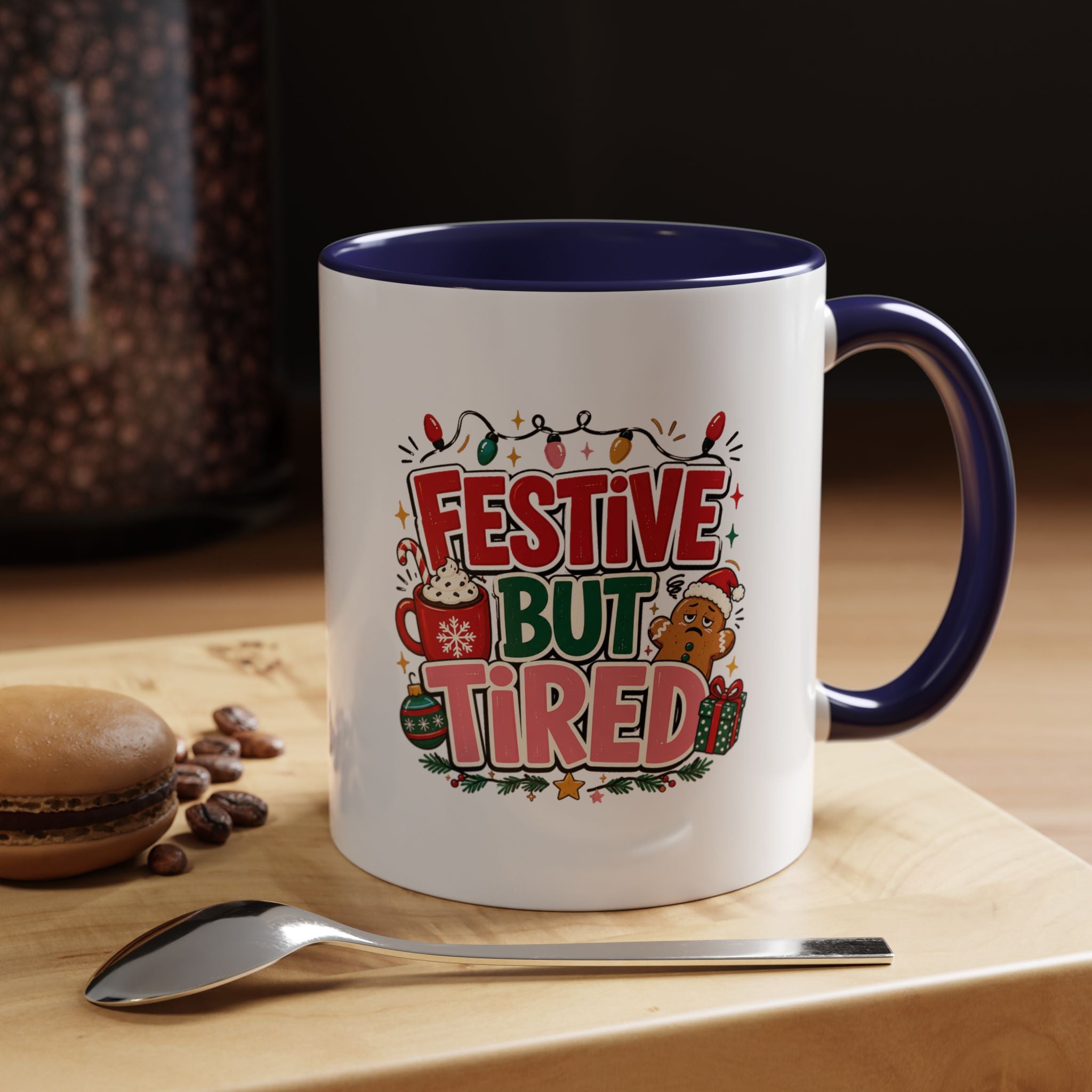 Modern Day Christmas Festive But Tired Accent Coffee Mug — Funny Christmas Holiday Coffee Cup (11/15 oz)
