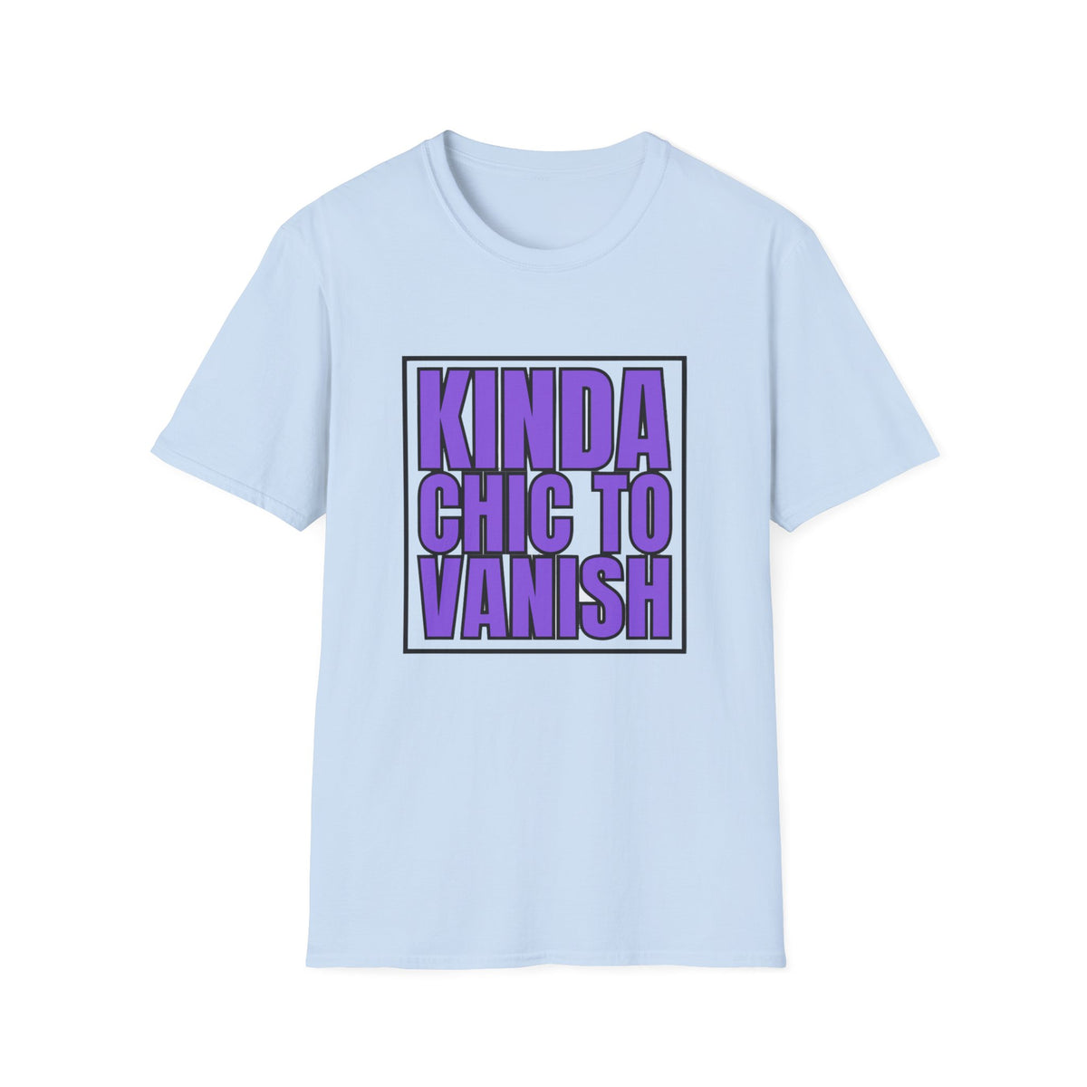 Kinda Chic to Vanish T-Shirt — Bold Purple Graphic Tee - Trending Now - August 2026