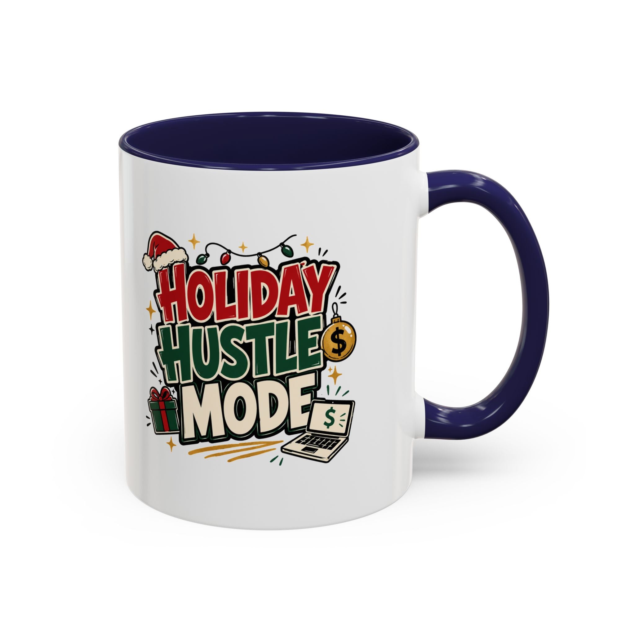Modern Day Christmas Holiday Hustle Mode Coffee Mug — Festive Christmas Work Grind 11/15oz Accent Mug