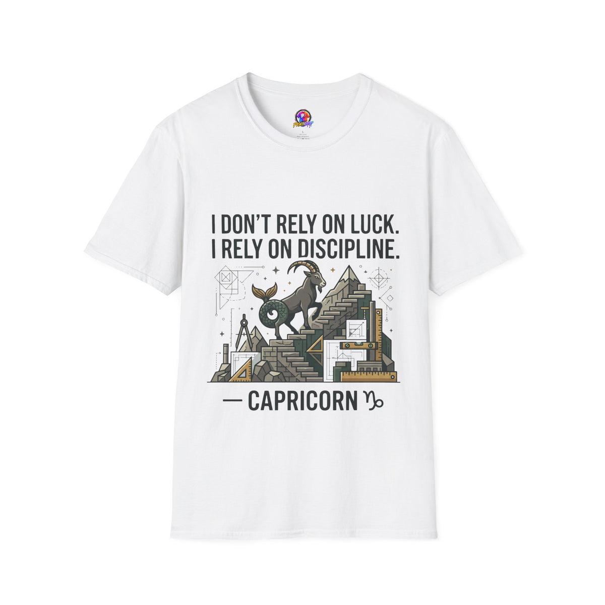 Capricorn Zodiac T‑Shirt — "I Don't Rely on Luck, I Rely on Discipline"
