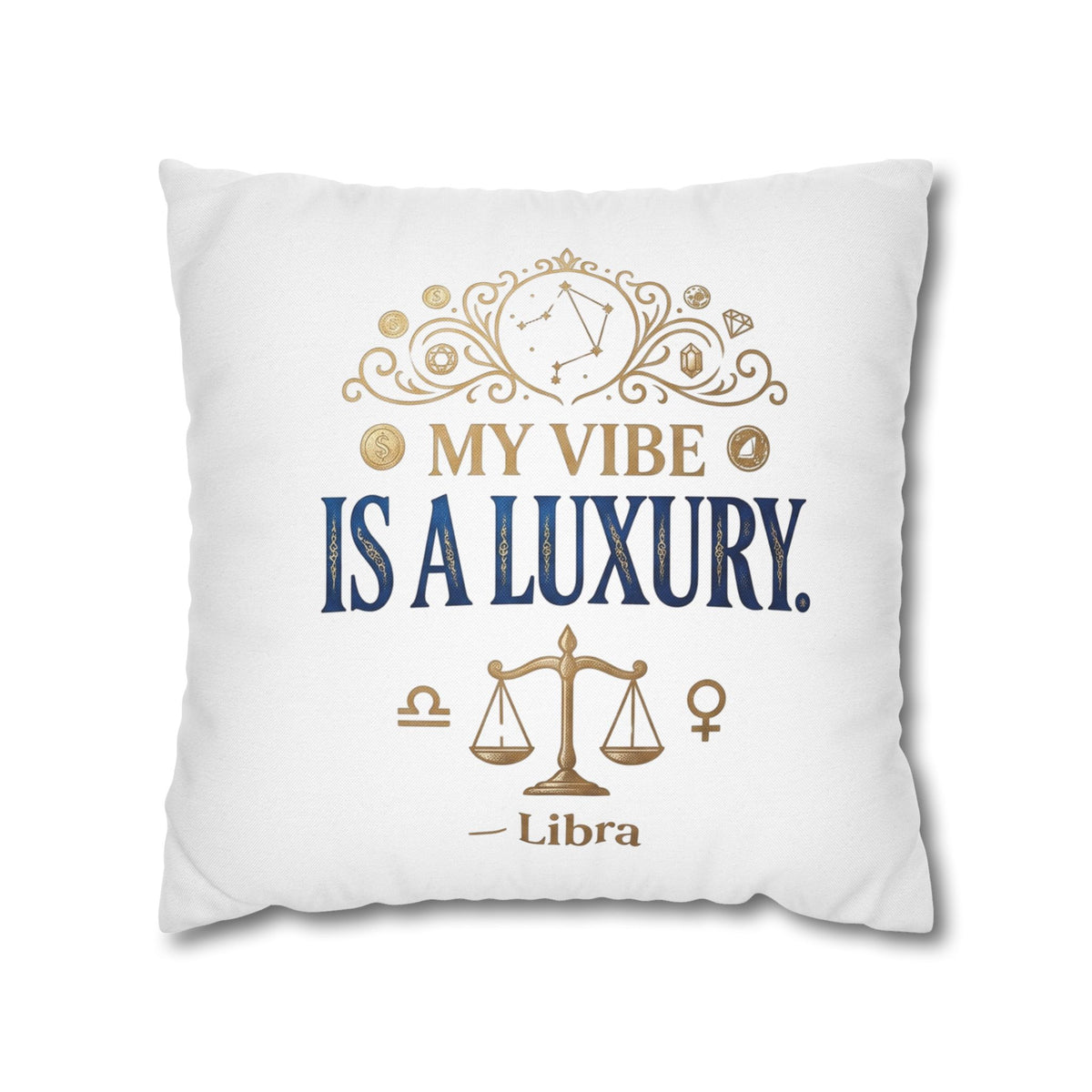 Libra Zodiac My Vibe Is A Luxury Spun Polyester Square Pillowcase