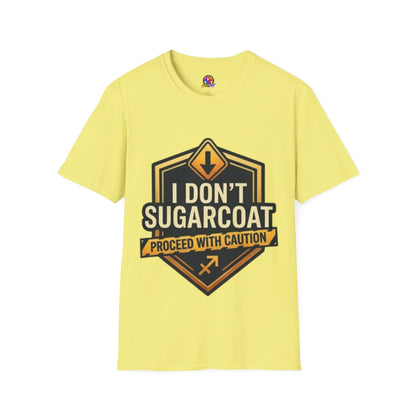 I Don’t Sugarcoat T-Shirt — Bold Caution Sign Graphic Tee (Proceed With Caution)