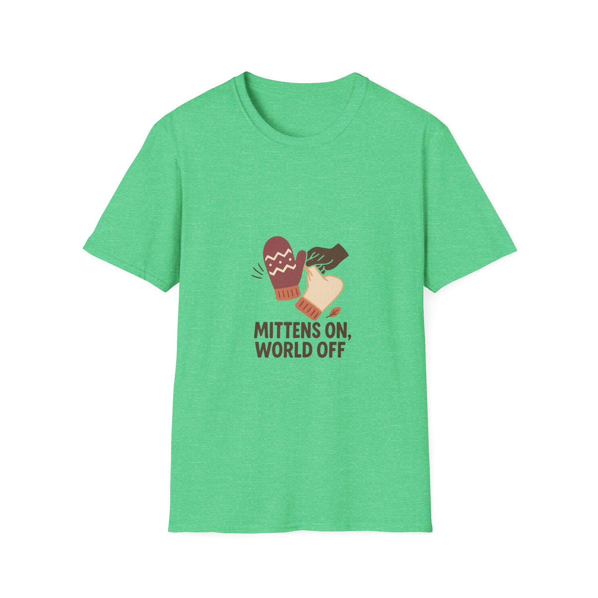 Mittens On, World Off T-Shirt — Cozy Winter Graphic Tee - Trending Now - October 2026