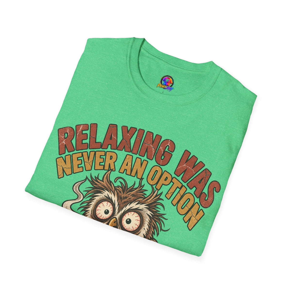 Funny And Witty Relaxing Was Never An Option Owl T-Shirt