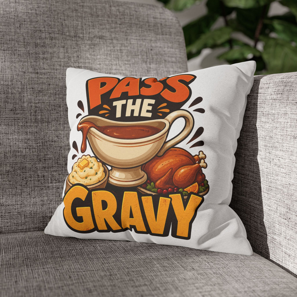 Thanksgiving Pass The Gravy Throw Pillowcase – Thanksgiving Turkey Dinner Decor