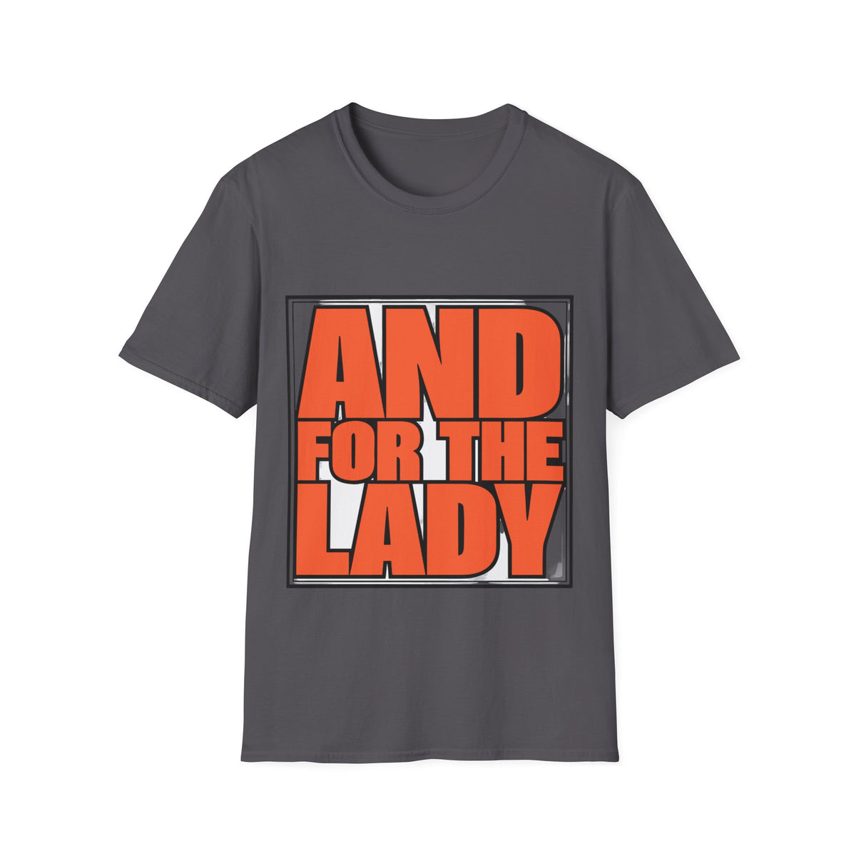 And For The Lady Orange Block Text Tee - Funny Retro Slogan Graphic T-Shirt - Trending Now - September 2026