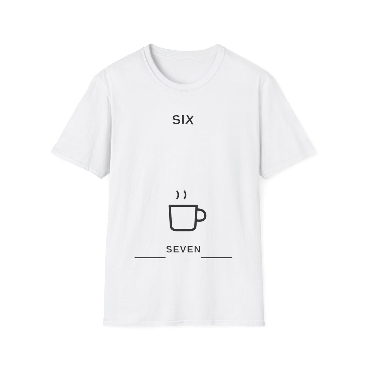 Six Seven Coffee Mug Tee - Minimalist Caffeine Fuel Graphic T-Shirt - Trending Now - September 2026