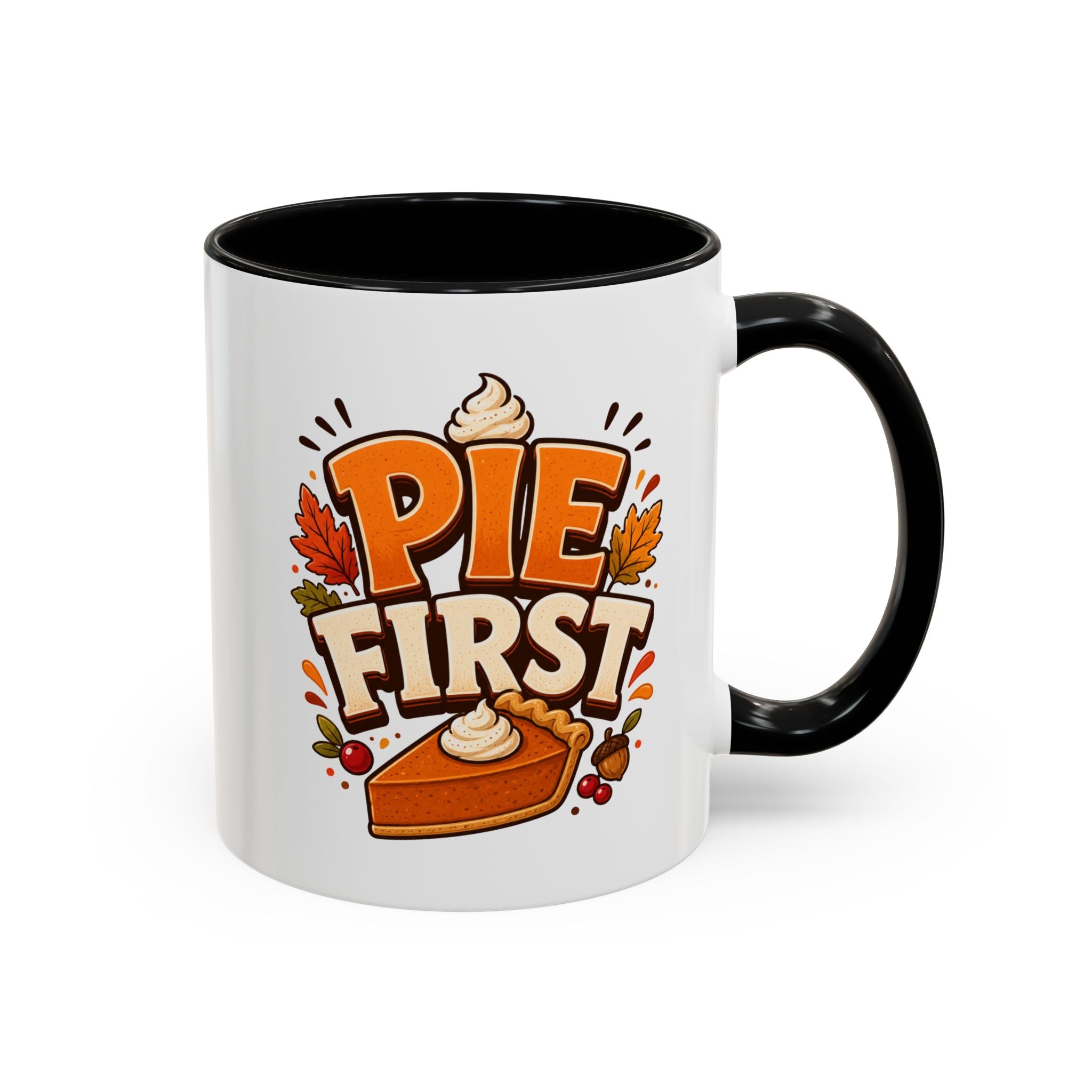 Thanksgiving Mug Pie First Coffee Mug — Funny Thanksgiving Autumn Pie Lover Accent Mug