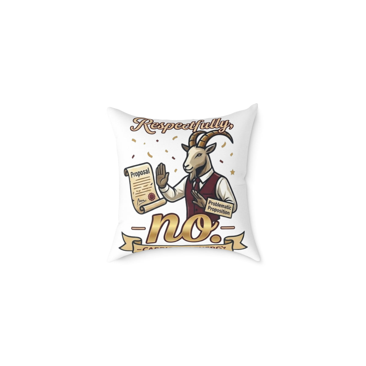 Capricorn Pillow — 'Respectfully, No.' Goat Protest Funny Decorative Throw Pillow