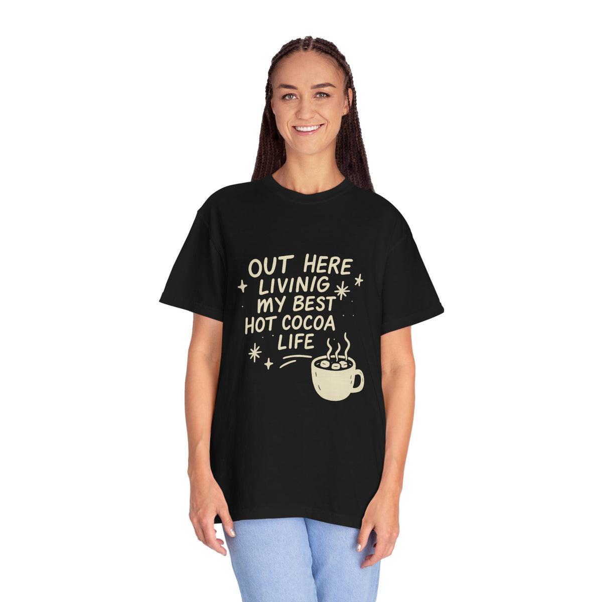 Hot Cocoa Life T-Shirt — "Out Here Living My Best Hot Cocoa Life" Graphic Tee - Trending Now - October 2026