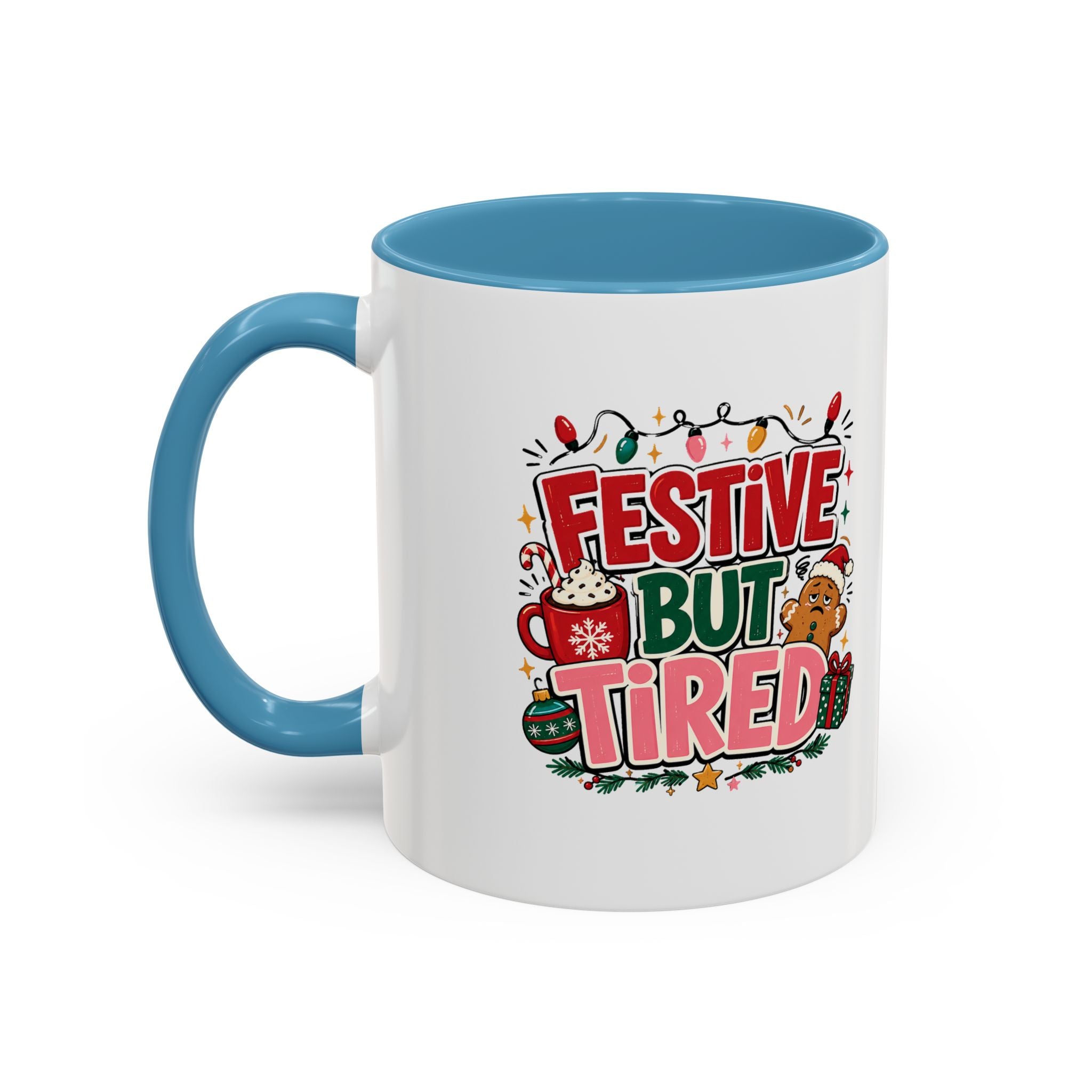 Modern Day Christmas Festive But Tired Accent Coffee Mug — Funny Christmas Holiday Coffee Cup (11/15 oz)