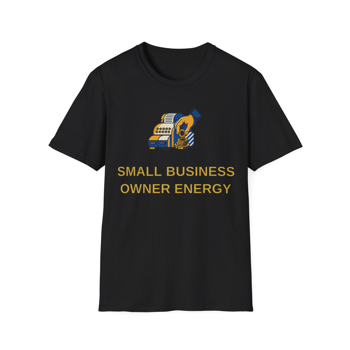 Small Business Owner Energy T-Shirt - Trending Now - August 2026