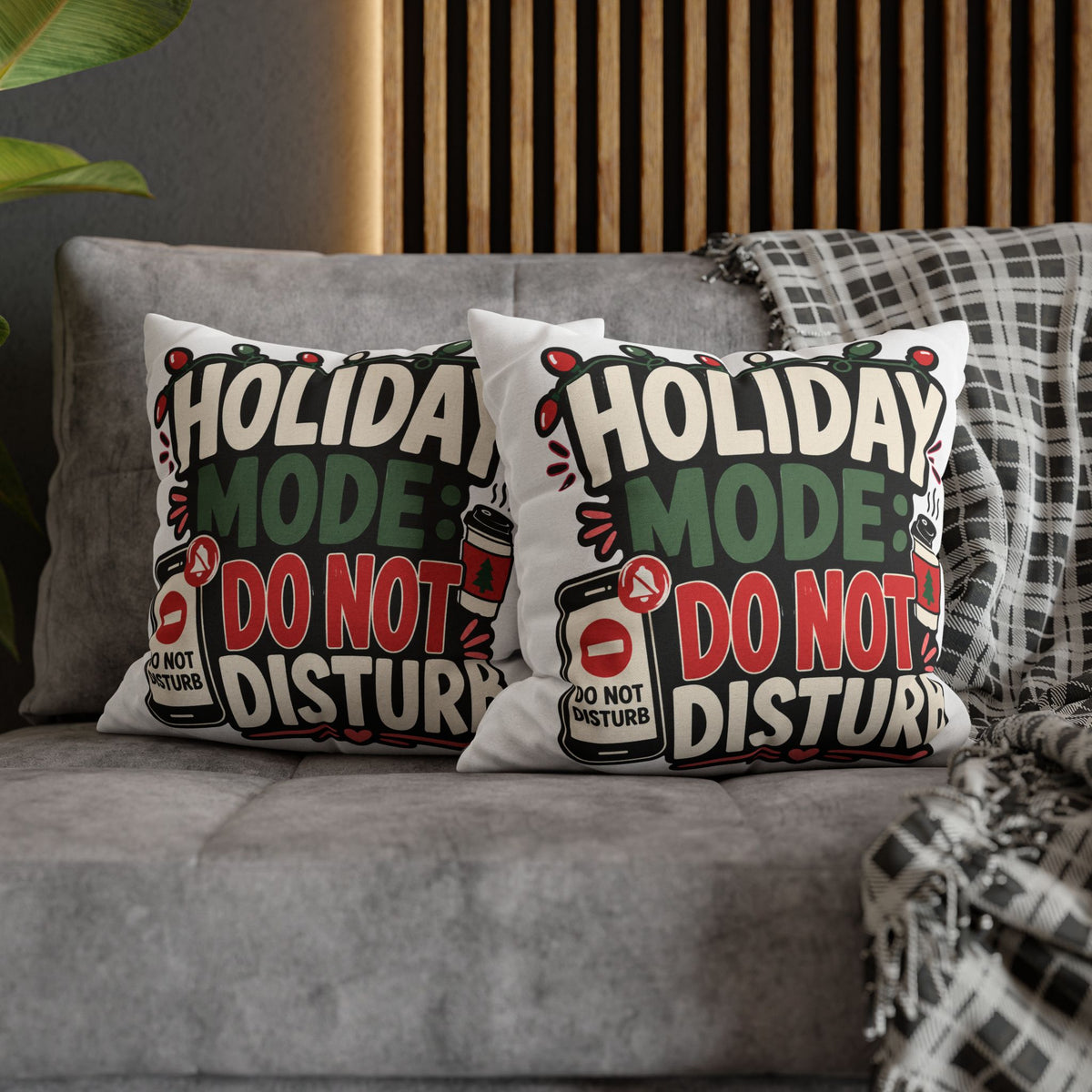 Holiday Mode Do Not Disturb Pillowcase  Modern Day Christmas — Festive Christmas Decor Cushion Cover