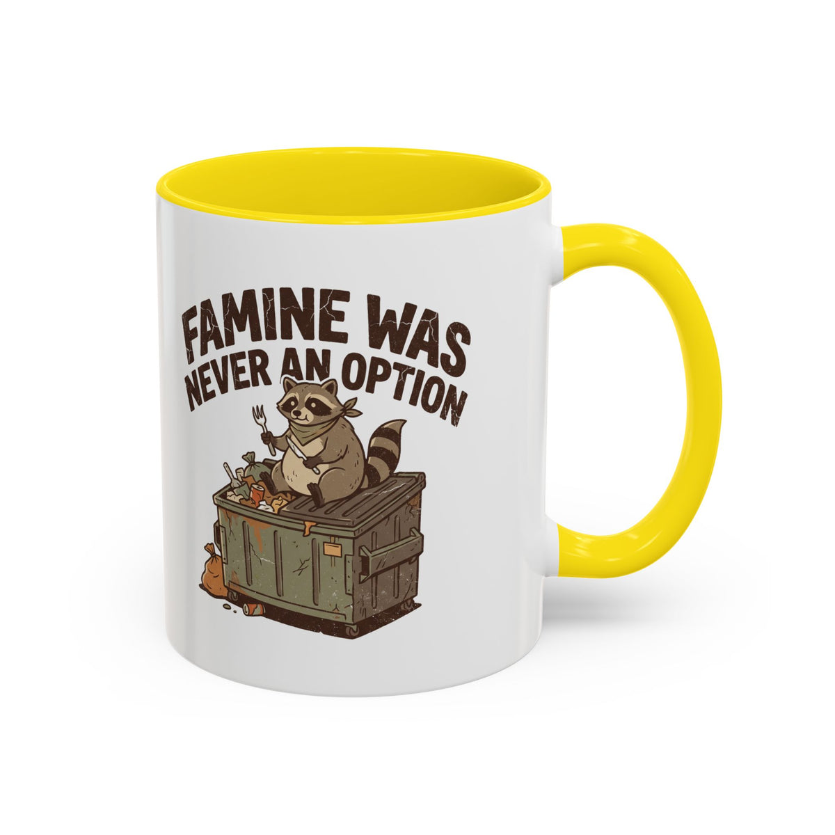 Funny And Witty "Famine Was Never An Option" Accent Coffee Mug (11, 15oz)